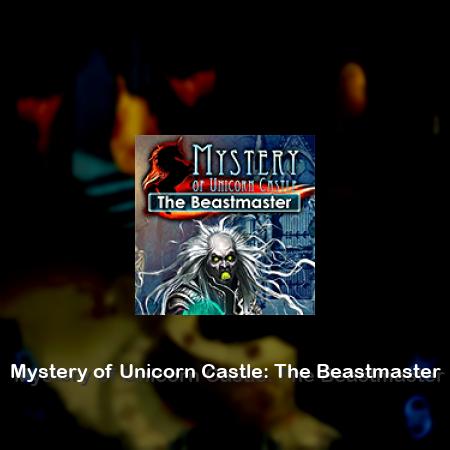 Mystery of Unicorn Castle: The Beastmaster