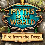 Myths of the World: Fire from the Deep