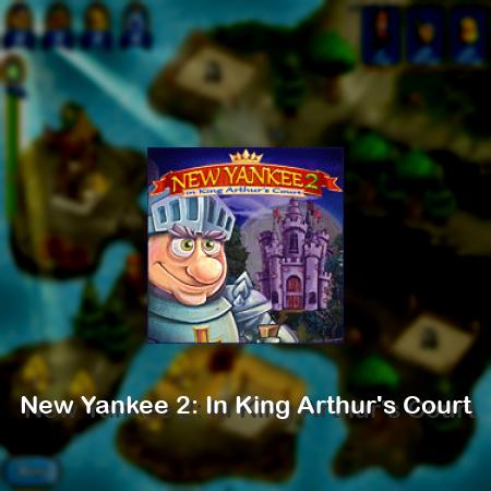 New Yankee 2: In King Arthur's Court