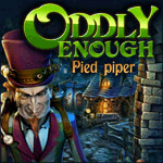 Oddly Enough: Pied Piper