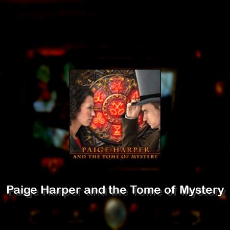 Paige Harper and the Tome of Mystery