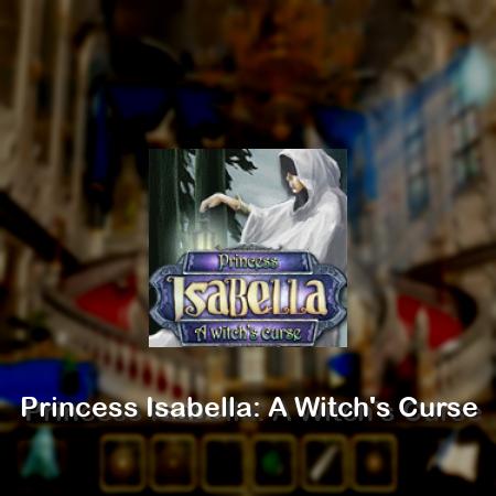 Princess Isabella: A Witch's Curse