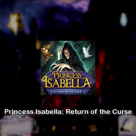 Princess Isabella: Return of the Curse