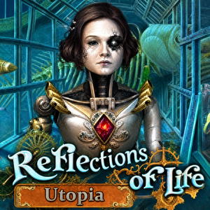Reflections of Life: Utopia