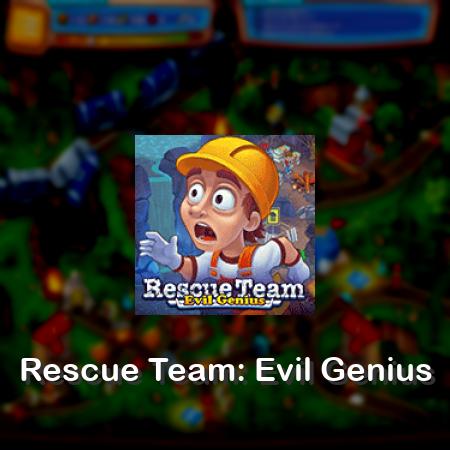 Rescue Team: Evil Genius