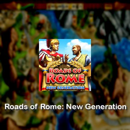 Roads of Rome: New Generation