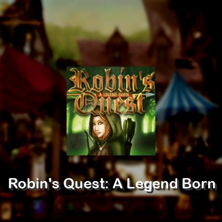 Robin's Quest: A Legend Born