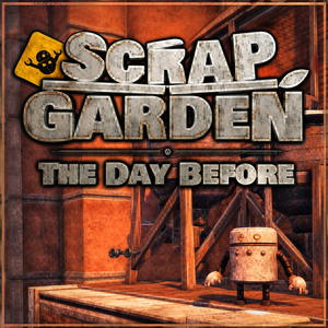 Scrap Garden: The Day Before