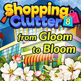 Shopping Clutter 8: From Gloom to Bloom