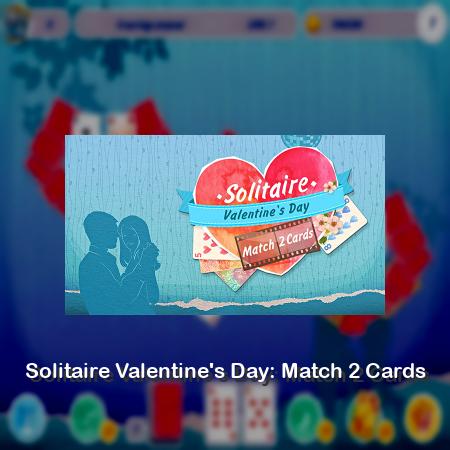 Solitaire Valentine's Day: Match 2 Cards