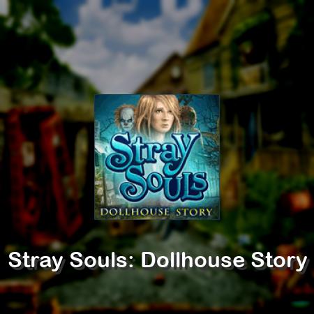 Stray Souls: Dollhouse Story