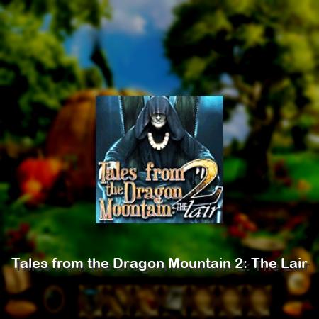 Tales from the Dragon Mountain 2: The Lair
