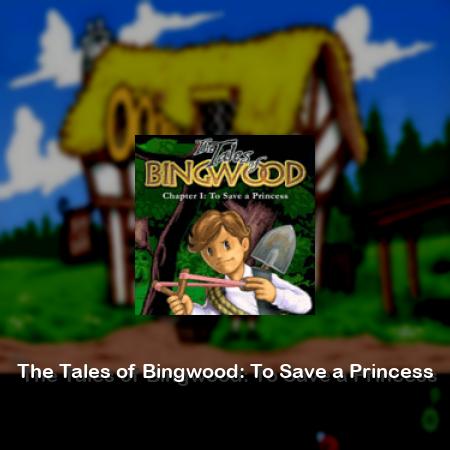 The Tales of Bingwood: To Save a Princess