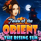 Tales of the Orient: The Rising Sun