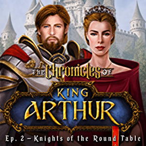 The Chronicles of King Arthur: Knights of the Round Table