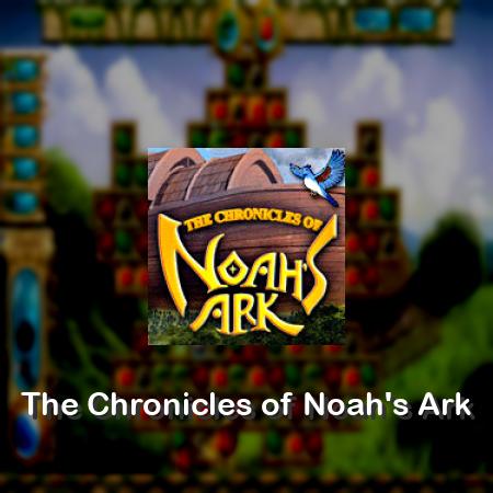 The Chronicles of Noah's Ark
