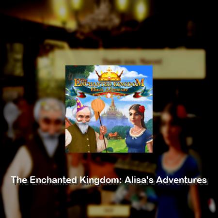 The Enchanted Kingdom: Elisa's Adventures