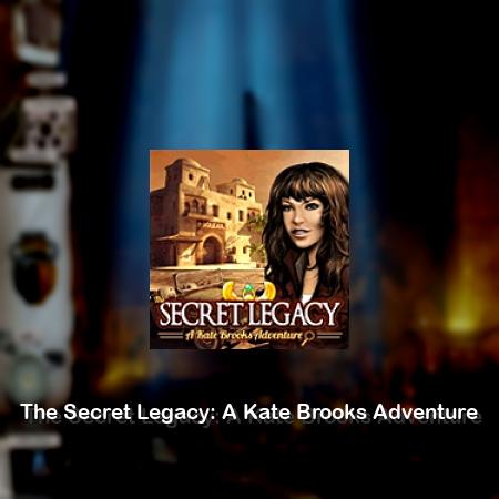 The Secret Legacy: A Kate Brooks Adventure