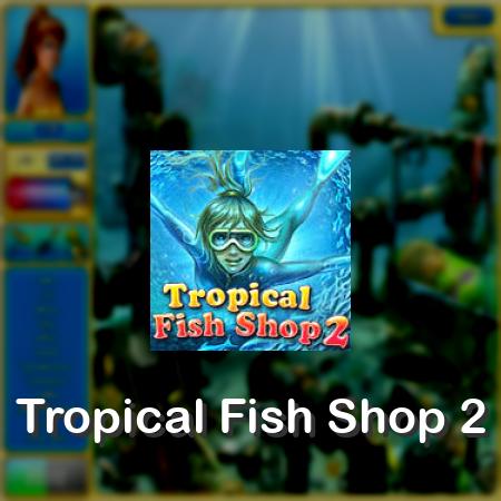 Tropical Fish Shop 2