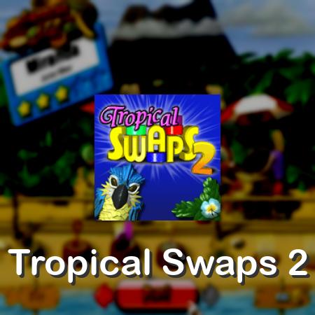 Tropical Swaps 2