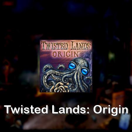 Twisted Lands: Origin
