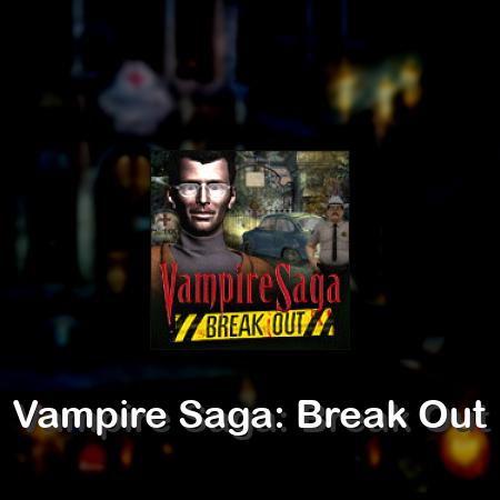 Vampire Saga: Break Out