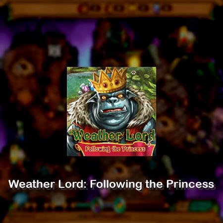 Weather Lord: Following the Princess