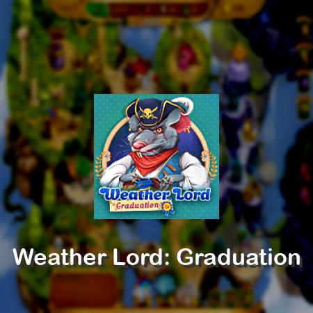 Weather Lord: Graduation