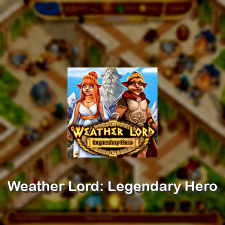 Weather Lord: Legendary Hero