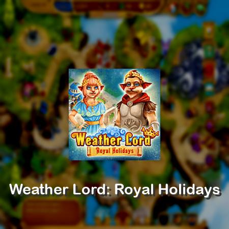 Weather Lord: Royal Holidays