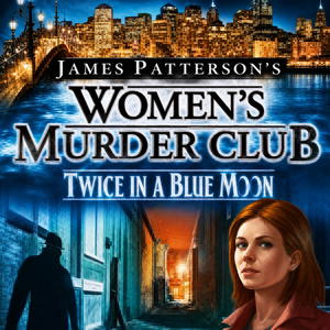 Women's Murder Club: Twice in a Blue Moon
